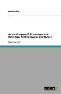 bokomslag Anwendungsportfoliomanagement - Definition, Funktionsweise und Nutzen