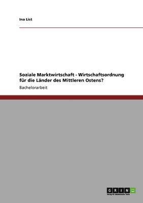 bokomslag Soziale Marktwirtschaft - Wirtschaftsordnung F R Die L Nder Des Mittleren Ostens?