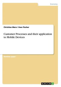 bokomslag Customer Processes and their application to Mobile Devices