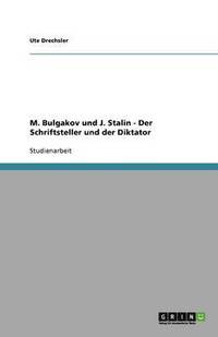 bokomslag M. Bulgakov und J. Stalin - Der Schriftsteller und der Diktator