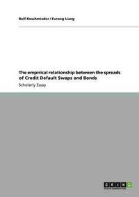 bokomslag The empirical relationship between the spreads of Credit Default Swaps and Bonds