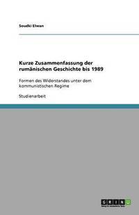 bokomslag Kurze Zusammenfassung  der rumänischen Geschichte bis 1989