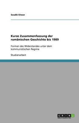 bokomslag Kurze Zusammenfassung  der rumänischen Geschichte bis 1989