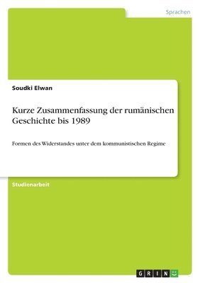 Kurze Zusammenfassung der rumänischen Geschichte bis 1989