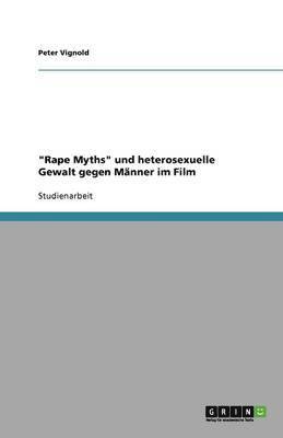"Rape Myths" und heterosexuelle Gewalt gegen Männer im Film