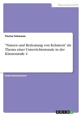 'Nutzen Und Bedeutung Von Kr Utern' ALS Thema Einer Unterrichtsstunde in Der Klassenstufe 4 1