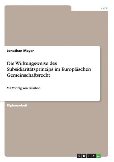 bokomslag Die Wirkungsweise Des Subsidiaritatsprinzips Im Europaischen Gemeinschaftsrecht