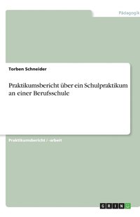 bokomslag Praktikumsbericht über ein Schulpraktikum an einer Berufsschule