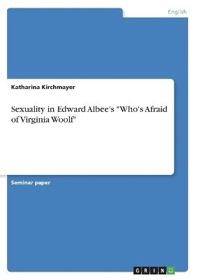 bokomslag Sexuality in Edward Albee's &quot;Who's Afraid of Virginia Woolf&quot;