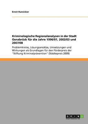Kriminologische Regionalanalysen in Der Stadt Osnabr Ck Fur Die Jahre 1996/97, 2002/03 Und 2007/08 1
