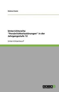 bokomslag Unterrichtsreihe 'Pers Nlichkeitsst Rungen' in Der Jahrgangsstufe 12