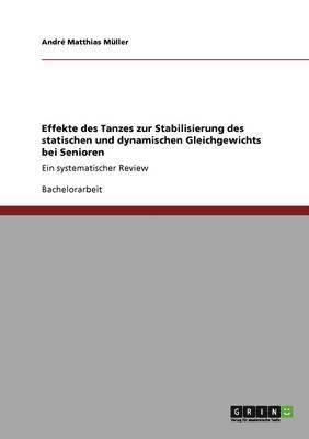 bokomslag Effekte Des Tanzes Zur Stabilisierung Des Statischen Und Dynamischen Gleichgewichts Bei Senioren