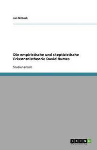 bokomslag Die Empiristische Und Skeptizistische Erkenntnistheorie David Humes