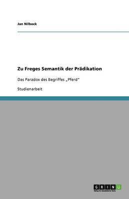 bokomslag Zu Freges Semantik Der Pradikation