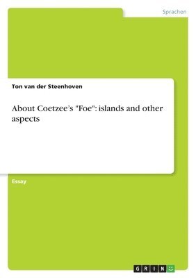 Ton Van Der Steenhoven, Ton van der Steenhoven - About Coetzee's "Foe", Häftad