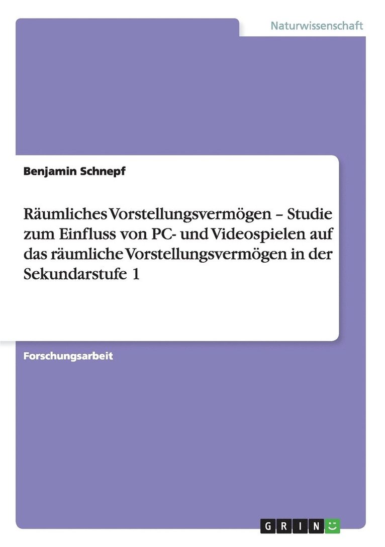 R Umliches Vorstellungsverm Gen ' Studie Zum Einfluss Von PC- Und Videospielen Auf Das R Umliche Vorstellungsverm Gen in Der Sekundarstufe 1 1