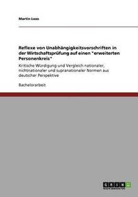 bokomslag Reflexe von Unabhngigkeitsvorschriften in der Wirtschaftsprfung auf einen &quot;erweiterten Personenkreis&quot;