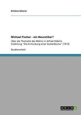 Kristina Scherer - Michael Fischer - ein Neurotiker?, Häftad