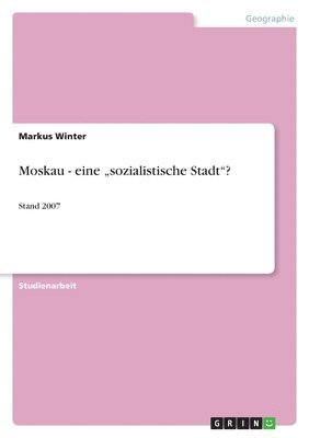 Moskau - eine "sozialistische Stadt"?