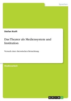 Stefan Kraft - Theater als Mediensystem und Institution, Häftad