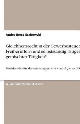 bokomslag Gleichheitsrecht in Der Gewerbesteuer Von Freiberuflern Und Selbststandig Tatigen Bei Gemischter Tatigkeit?