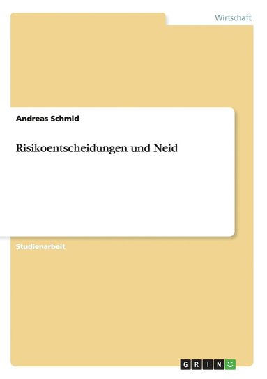 Andreas Schmid - Risikoentscheidungen und Neid, Häftad
