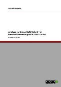 bokomslag Erneuerbare Energien in Deutschland. Eine Analyse zur Zukunftsfhigkeit.