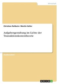 bokomslag Aufgabengestaltung im Lichte der Transaktionskostentheorie