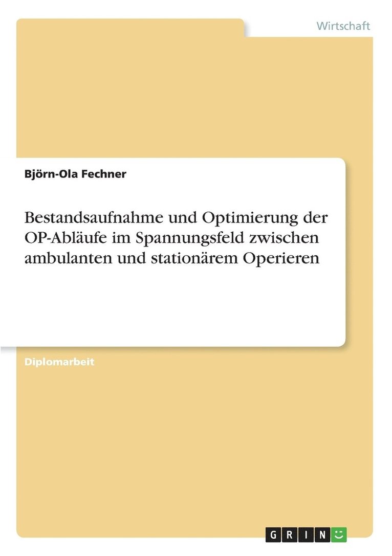 Bestandsaufnahme Und Optimierung Der Op-Abl Ufe Im Spannungsfeld Zwischen Ambulanten Und Station Rem Operieren 1