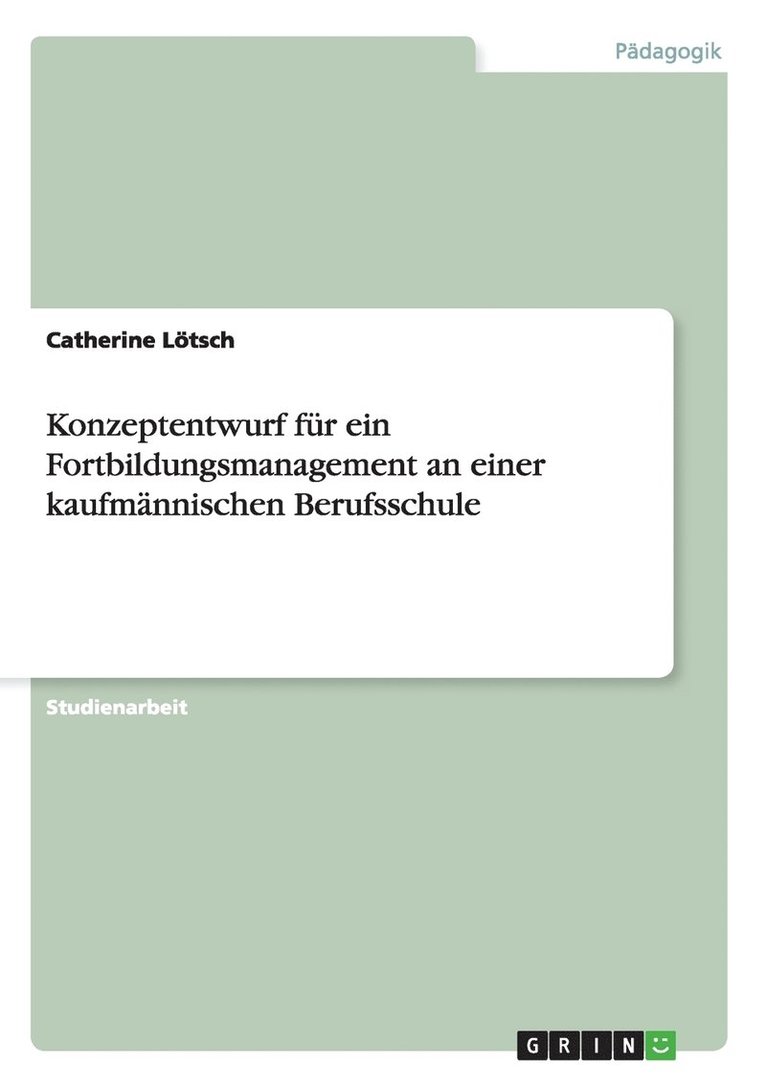 Konzeptentwurf fr ein Fortbildungsmanagement an einer kaufmnnischen Berufsschule 1