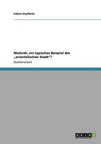 bokomslag Muttrah, ein typisches Beispiel der &quot;orientalischen Stadt&quot;?