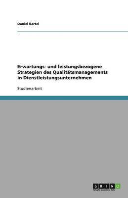 bokomslag Erwartungs- und leistungsbezogene Strategien des  Qualitätsmanagements in Dienstleistungsunternehmen