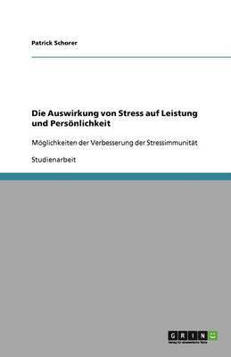 bokomslag Die Auswirkung von Stress auf Leistung und Persoenlichkeit