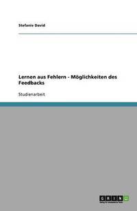 bokomslag Lernen aus Fehlern - Möglichkeiten des Feedbacks