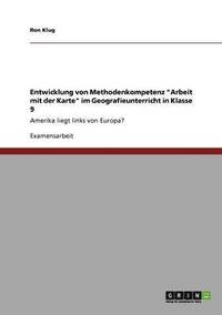 bokomslag Entwicklung von Methodenkompetenz "Arbeit mit der Karte" im Geografieunterricht in Klasse 9