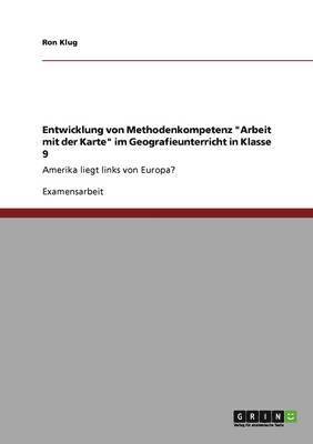 Ron Klug - Entwicklung von Methodenkompetenz "Arbeit mit der Karte" im Geografieunterricht in Klasse 9, Häftad