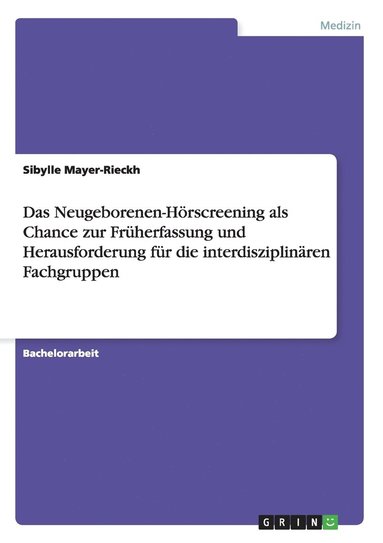 bokomslag Das Neugeborenen-Hrscreening als Chance zur Frherfassung und Herausforderung fr die interdisziplinren Fachgruppen