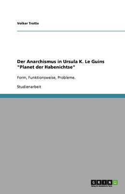 Der Anarchismus in Ursula K. Le Guins Planet Der Habenichtse 1