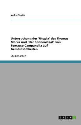 bokomslag Untersuchung der 'Utopia' des Thomas Morus und 'Der Sonnenstaat' von Tomasso Campanella auf Gemeinsamkeiten