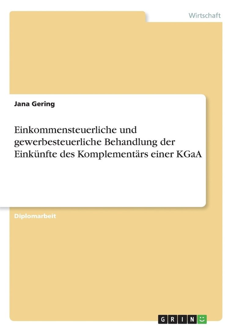 Einkommensteuerliche und gewerbesteuerliche Behandlung der Einkunfte des Komplementars einer KGaA 1