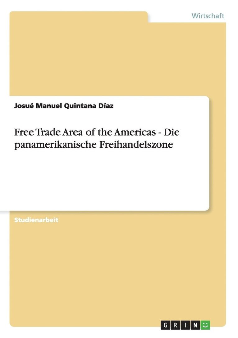 Free Trade Area of the Americas - Die panamerikanische Freihandelszone 1