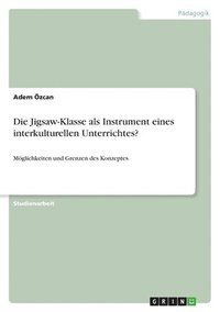 bokomslag Die Jigsaw-Klasse ALS Instrument Eines Interkulturellen Unterrichtes?