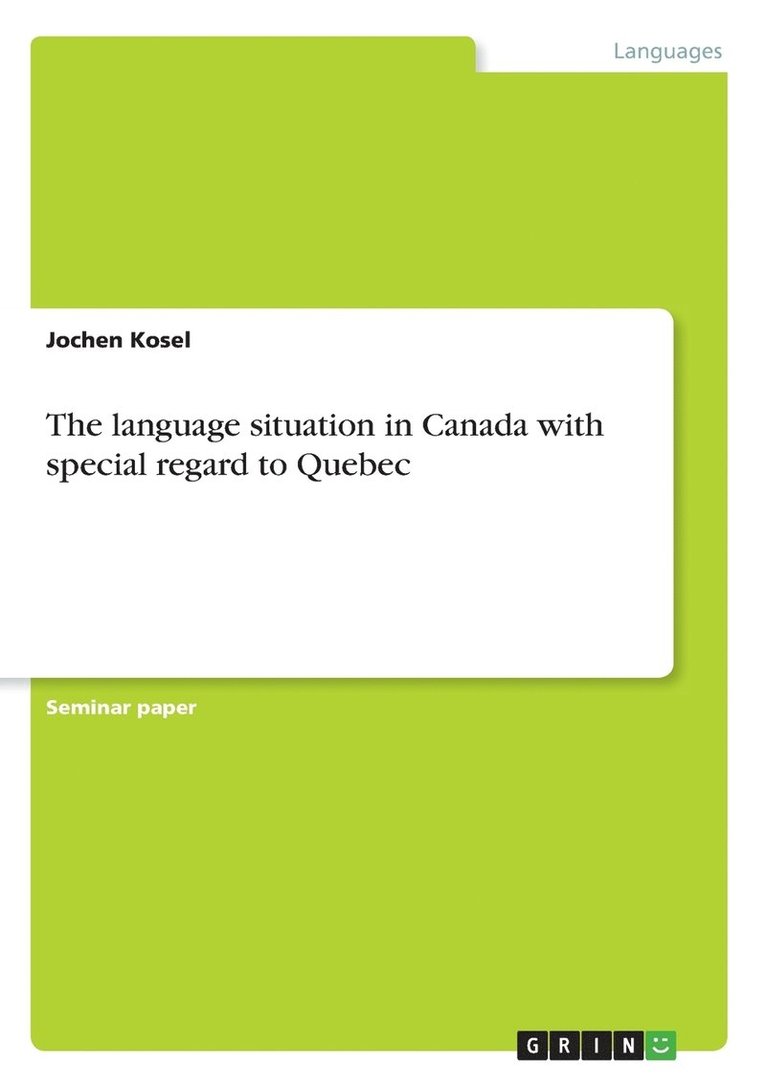 The language situation in Canada with special regard to Quebec 1