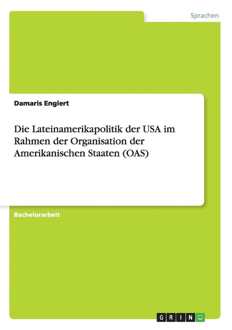 Lateinamerikapolitik der USA im Rahmen der Organisation der Amerikanischen Staaten (OAS)