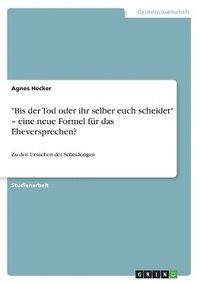 bokomslag &quot;Bis der Tod oder ihr selber euch scheidet&quot; - eine neue Formel fr das Eheversprechen?