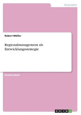 Regionalmanagement als Entwicklungsstrategie 1