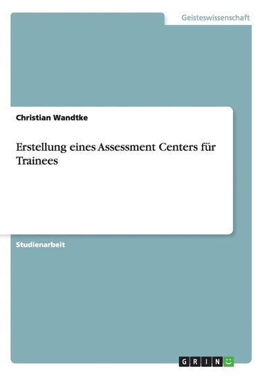 bokomslag Erstellung eines Assessment Centers fr Trainees