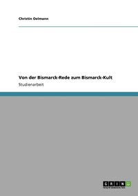 bokomslag Von der Bismarck-Rede zum Bismarck-Kult