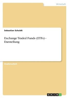 Sebastian Schuldt - Exchange Traded Funds (ETFs) - Darstellung, Häftad