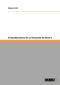 bokomslag El Neoliberalismo En La Venezuela De Prez II